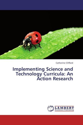 Implementing Science and Technology Curricula: An Action Research