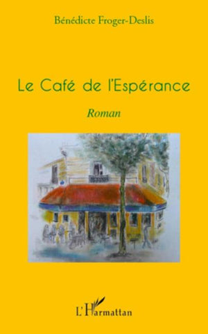 LE CAFE DE L'ESPERANCE   ROMAN