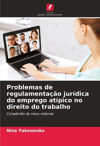 Problemas de regulamentação jurídica do emprego atípico no direito do trabalho