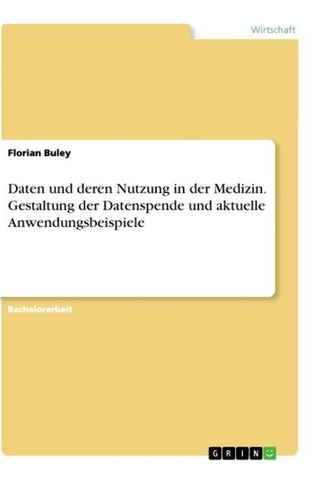 Daten und deren Nutzung in der Medizin. Gestaltung der Datenspende und aktuelle Anwendungsbeispiele