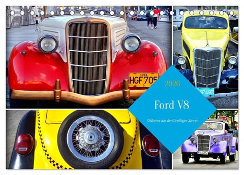 Ford V8 - Oldtimer aus den Dreißiger Jahren (Tischkalender 2026 DIN A5 quer), CALVENDO Monatskalender