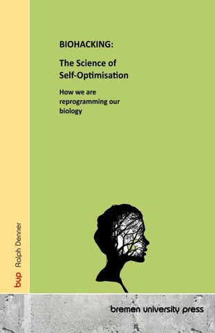 BIOHACKING: The Science of Self-Optimisation