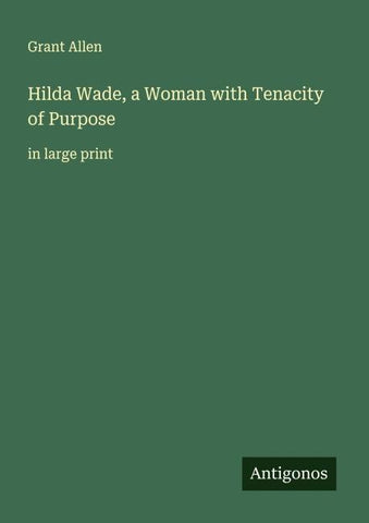 Hilda Wade, a Woman with Tenacity of Purpose