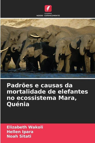 Padrões e causas da mortalidade de elefantes no ecossistema Mara, Quénia