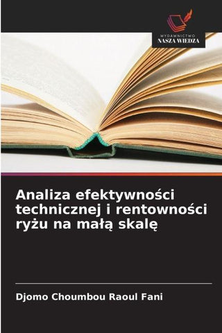 Analiza efektywno¿ci technicznej i rentowno¿ci ry¿u na ma¿¿ skal¿