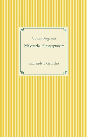 Malerische Hirngespinnste