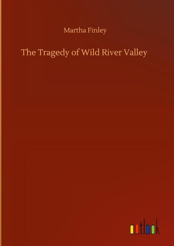 The Tragedy of Wild River Valley