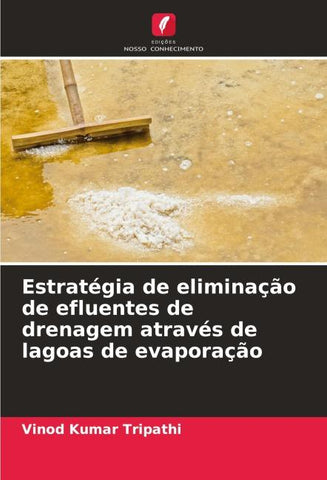 Estratégia de eliminação de efluentes de drenagem através de lagoas de evaporação