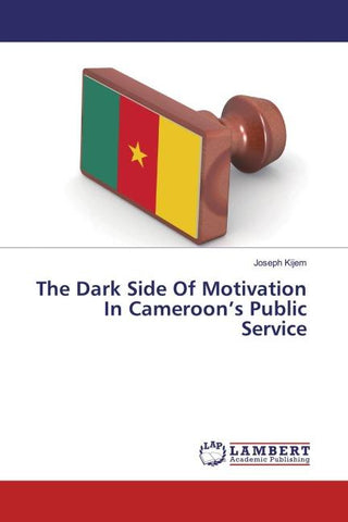 The Dark Side Of Motivation In Cameroon's Public Service