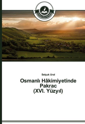 Osmanl¿ Hâkimiyetinde Pakrac (XVI. Yüzy¿l)