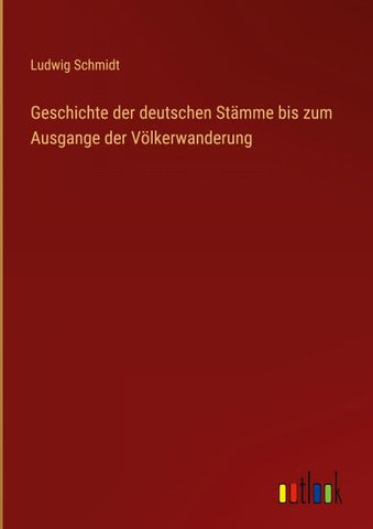 Geschichte der deutschen Stämme bis zum Ausgange der Völkerwanderung