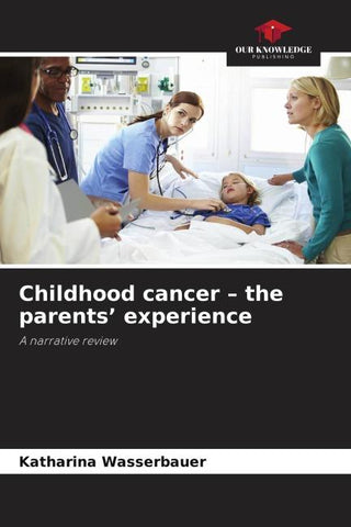 Childhood cancer - the parents' experience