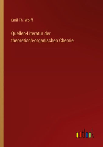 Quellen-Literatur der theoretisch-organischen Chemie