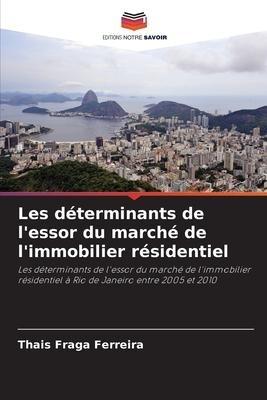 Les déterminants de l'essor du marché de l'immobilier résidentiel