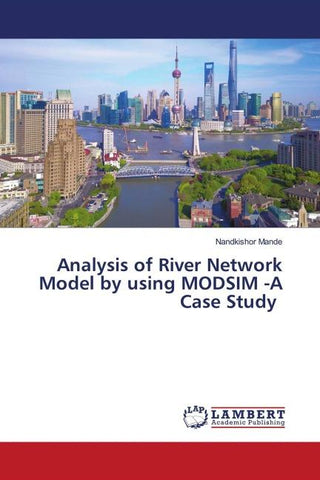 Analysis of River Network Model by using MODSIM -A Case Study