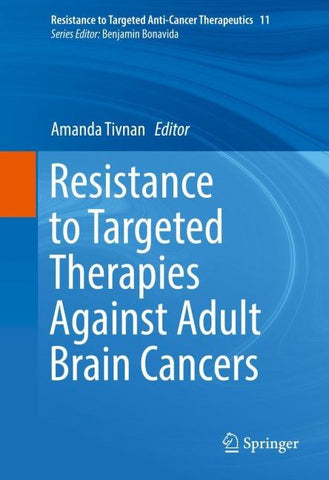 Resistance to Targeted Therapies Against Adult Brain Cancers