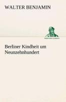 Berliner Kindheit um Neunzehnhundert