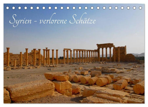 Syrien - verlorene Schätze (Tischkalender 2026 DIN A5 quer), CALVENDO Monatskalender