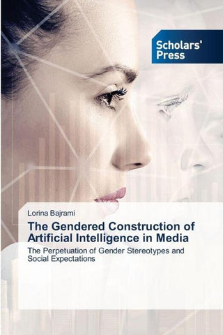 The Gendered Construction of Artificial Intelligence in Media