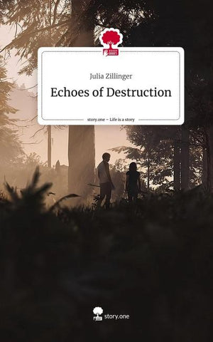 Echoes of Destruction. Life is a Story - story.one
