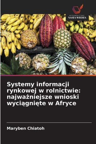 Systemy informacji rynkowej w rolnictwie: najwa¿niejsze wnioski wyci¿gni¿te w Afryce