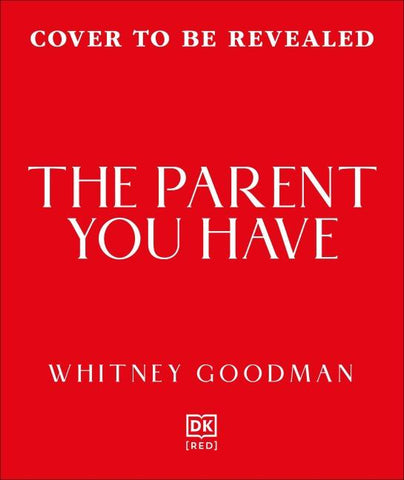 The Parent You Have