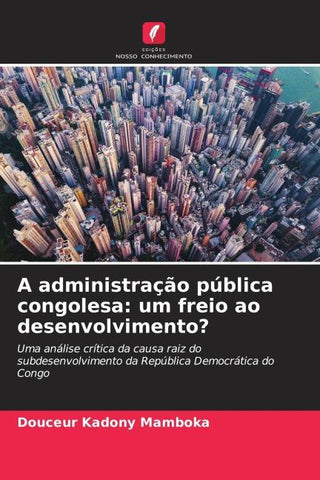 A administração pública congolesa: um freio ao desenvolvimento?