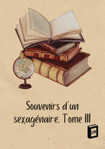 Souvenirs d'un sexagénaire