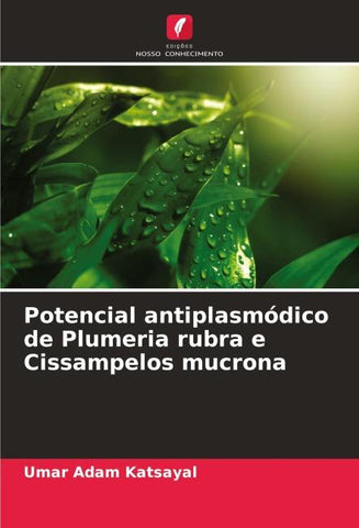 Potencial antiplasmódico de Plumeria rubra e Cissampelos mucrona