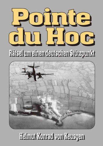 Pointe du Hoc – Rätsel um einen deutschen Stützpunkt
