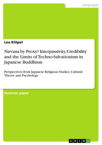 Nirvana by Proxy? Interpassivity, Credibility and the Limits of Techno-Salvationism in Japanese Buddhism
