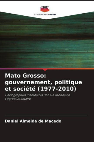 Mato Grosso: gouvernement, politique et société (1977-2010)