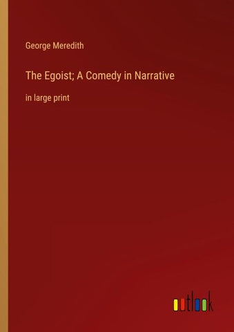 The Egoist; A Comedy in Narrative