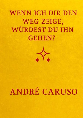 Wenn ich dir den Weg zeige, würdest du ihn gehen ?
