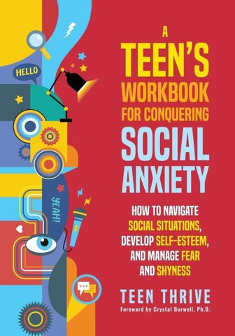 A Teen's Workbook for Conquering Social Anxiety