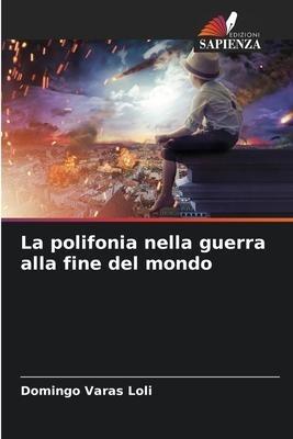 La polifonia nella guerra alla fine del mondo