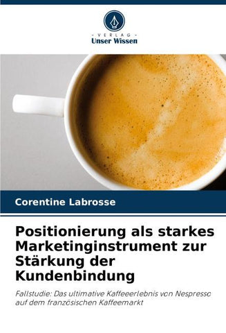 Positionierung als starkes Marketinginstrument zur Stärkung der Kundenbindung