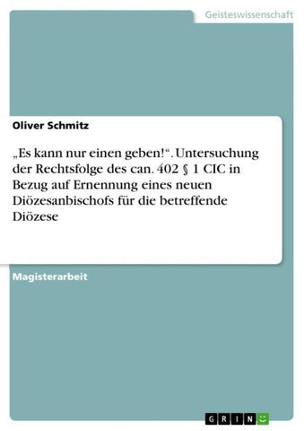 "Es kann nur einen geben!". Untersuchung der Rechtsfolge des can. 402 § 1 CIC in Bezug auf Ernennung eines neuen  Diözesanbischofs für die betreffende Diözese