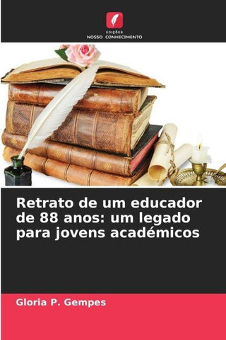 Retrato de um educador de 88 anos: um legado para jovens académicos