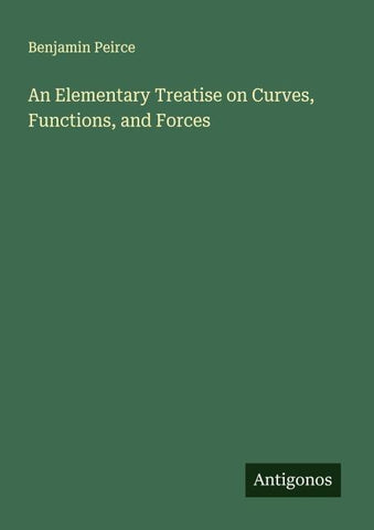 An Elementary Treatise on Curves, Functions, and Forces