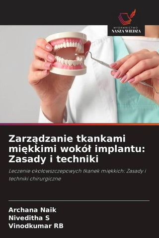 Zarz¿dzanie tkankami mi¿kkimi wokó¿ implantu: Zasady i techniki