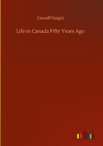 Life in Canada Fifty Years Ago