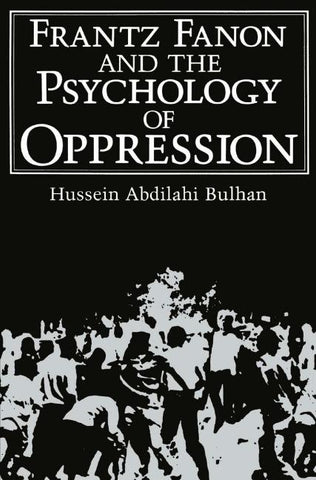 Frantz Fanon and the Psychology of Oppression