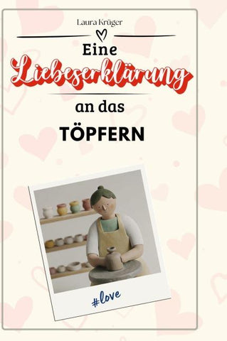 Eine Liebeserklärung an das Töpfern