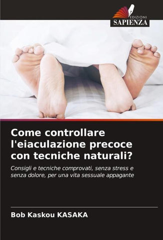 Come controllare l'eiaculazione precoce con tecniche naturali?