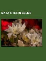 Maya sites in Belize