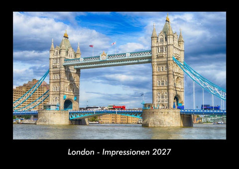 London - Impressionen 2027 Fotokalender DIN A3