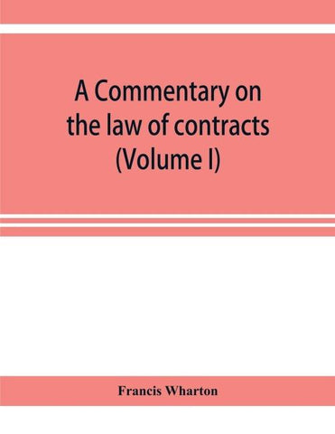 A commentary on the law of contracts (Volume I)