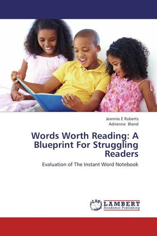 Words Worth Reading: A Blueprint For Struggling Readers