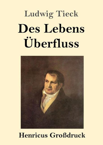 Des Lebens Überfluss (Großdruck)